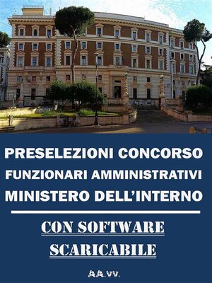 cover image of Preselezioni Concorso FUNZIONARI AMMINISTRATIVI MINISTERO DELL'INTERNO